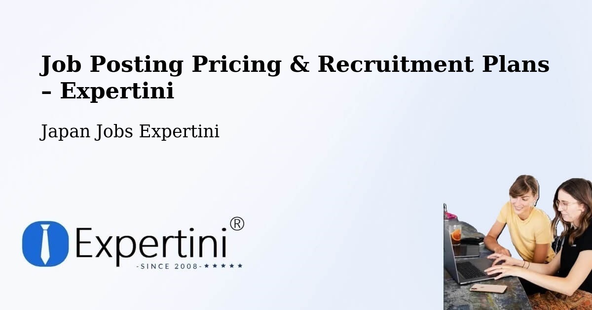 Job Posting Pricing & Recruitment Plans – Hekinan Shi - Hekinan Shi, Japan Jobs Expertini